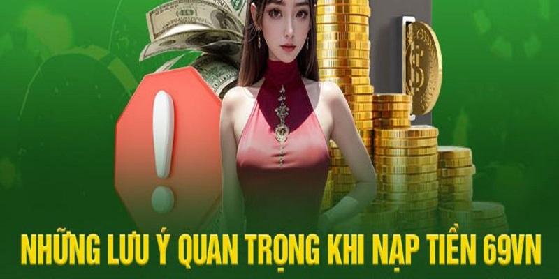 3 lưu ý cần biết khi nạp tiền 69VN